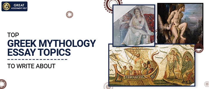 Greek Mythology Essay Topics