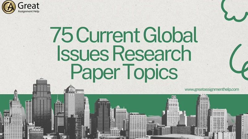 Global Issues Research Paper Topics