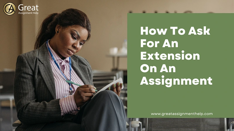 How To Ask For An Extension On An Assignment