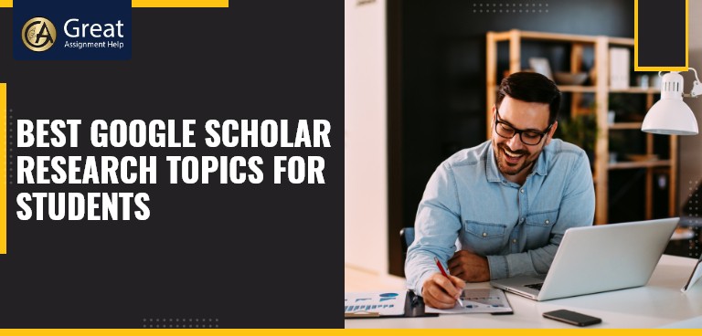 105 Best Google Scholar Research Topics And Ideas