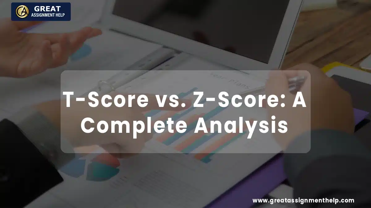 T-Score vs. Z-Score: A Complete Analysis