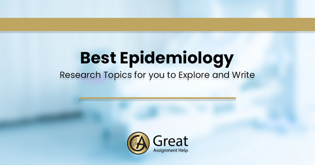 200 Best Epidemiology Research Topics and Ideas