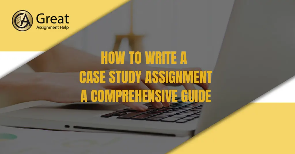 How to Write a Case Study Assignment